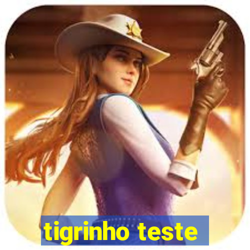 tigrinho teste